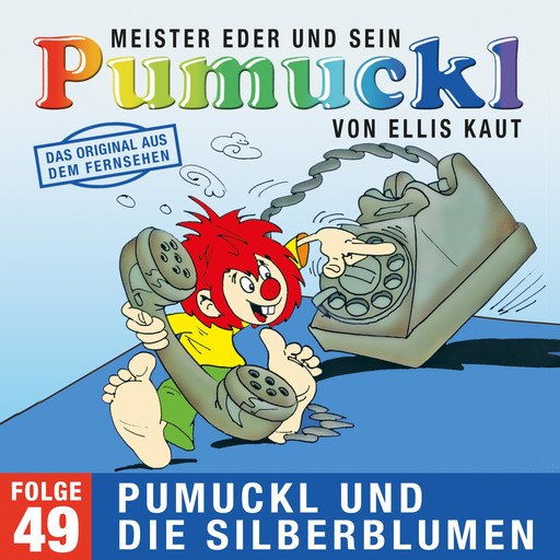 49: Pumuckl und die Silberblumen (Das Original aus dem Fernsehen), Ellis Kaut