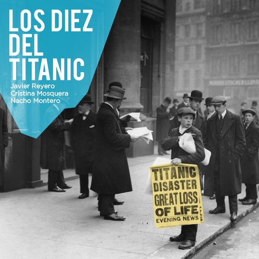 Los diez del Titanic, Javier Reyero, Nacho Montero, Cristina Mosquera