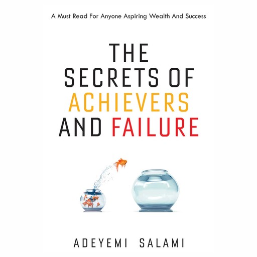 The Secrets of Achievers and Failure, Adeyemi Salami