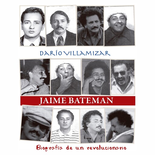 Jaime Bateman. Biografía de un revolucionario, Darío Villamizar