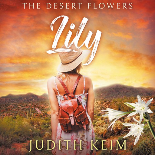 The Desert Flowers - LIly, Judith Keim