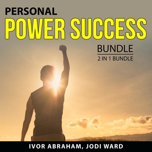 Personal Power Success Bundle, 2 in 1 Bundle, Ivor Abraham, Jodi Ward