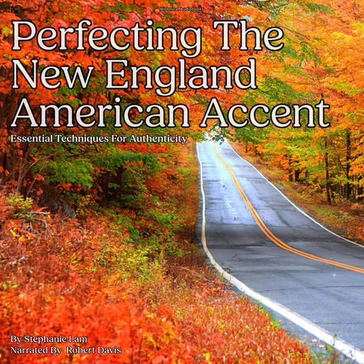 Perfecting the New England American Accent, Stephanie Lam