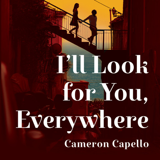 I'll Look for You, Everywhere, Cameron Capello