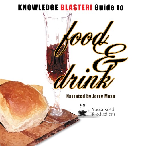 Knowledge Blaster! Guide to Food and Drink, Yucca Road Productions