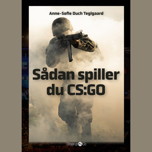 Sådan spiller du CS:GO, Anne-Sofie Duch Teglgaard