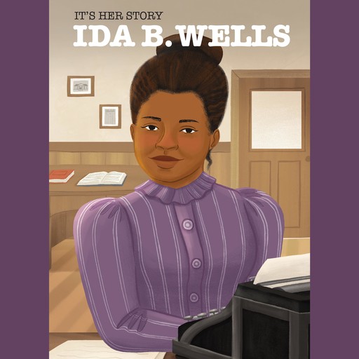 It's Her Story: Ida B. Wells, Anastasia Magloire Williams