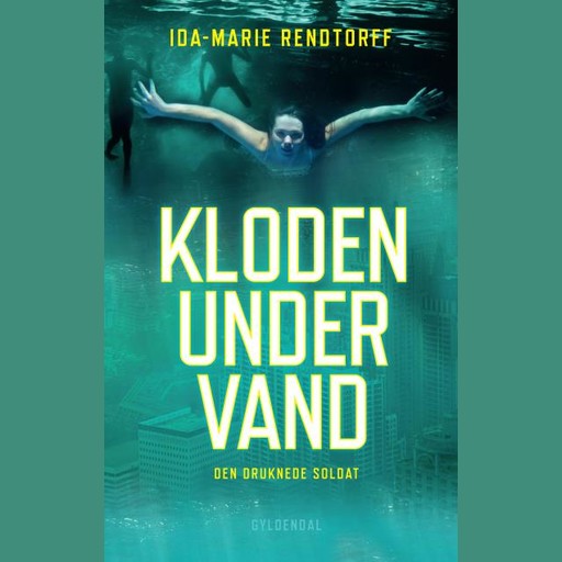 Kloden under vand 1 - Den druknede soldat, Ida-Marie Rendtorff