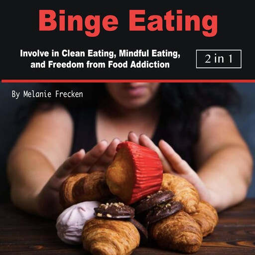 Binge Eating, Melanie Frecken