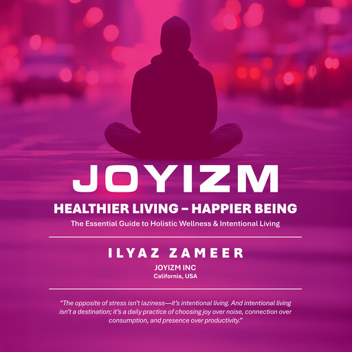 JOYIZM : Healthier Living & Happier Being, ILYAZ ZAMEER