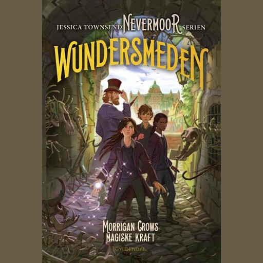 Nevermoor 2 - Wundersmeden. Morrigan Crows hemmelige kraft, Jessica Townsend
