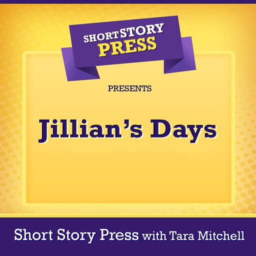 Short Story Press Presents Jillian’s Days, Short Story Press, Tara Mitchell
