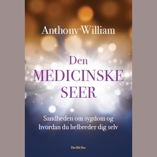 Den medicinske seer, Anthony William