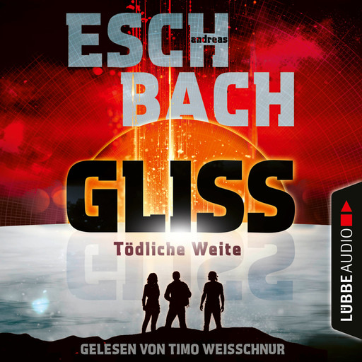 Gliss - Tödliche Weite (Ungekürzt), Andreas Eschbach