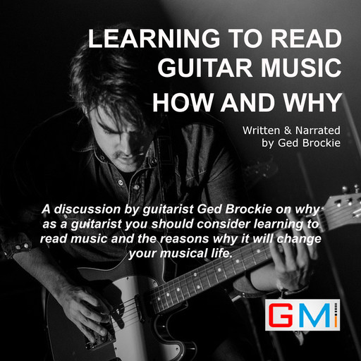 Learning To Read Guitar Music How and Why, Ged Brockie