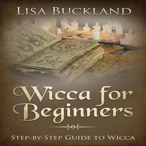 Wicca For Beginners, Lisa Buckland