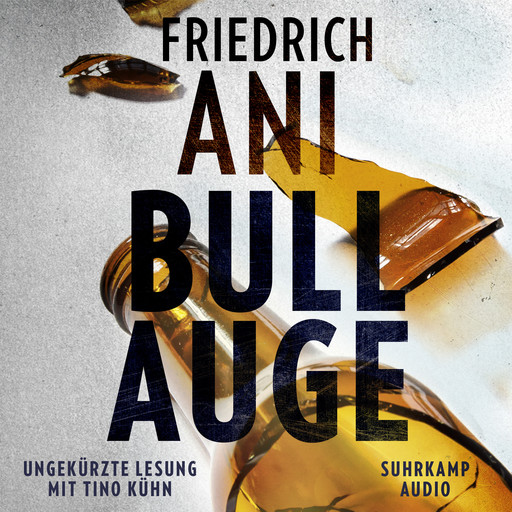 Bullauge (Ungekürzt), Friedrich Ani