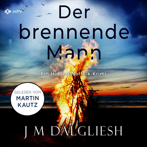 Der brennende Mann - Hidden-Norfolk-Krimi, Band 5 (ungekürzt), J.M. Dalgliesh