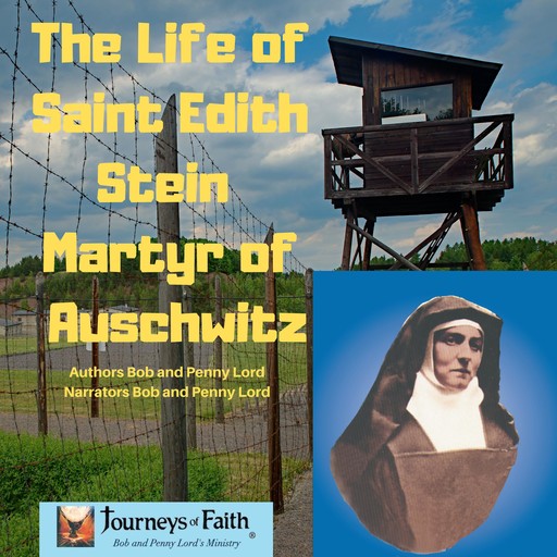 The Life of Saint Edith Stein Martyr of Auschwitz, Bob Lord, Penny Lord