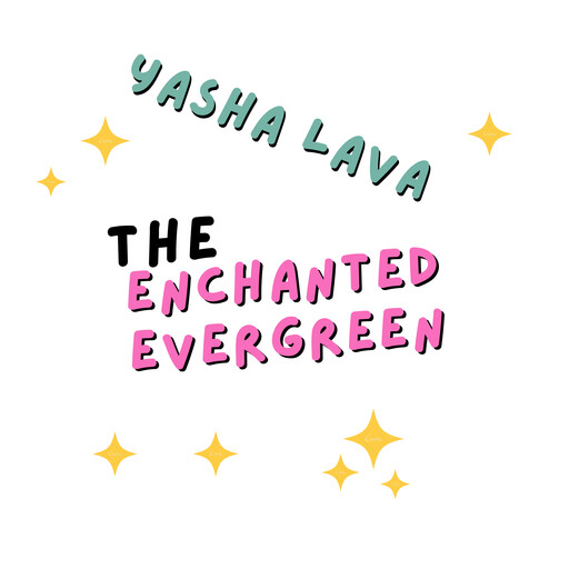 The Enchanted Evergreen, Yasha Lava