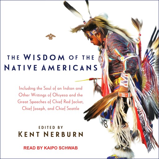 The Wisdom of the Native Americans, Kent Nerburn