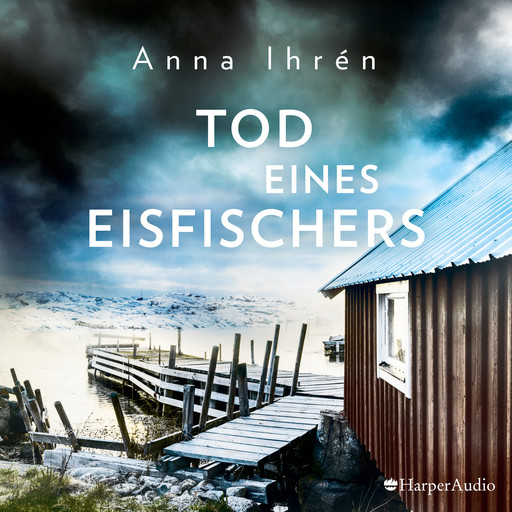 Tod eines Eisfischers (ungekürzt), Anna Ihrén