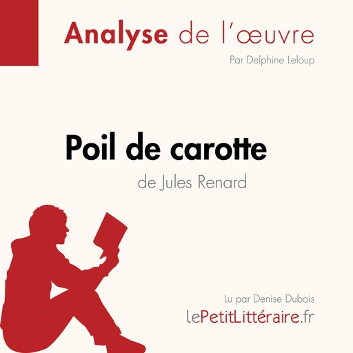 Poil de carotte de Jules Renard (Fiche de lecture), Delphine Leloup, LePetitLitteraire