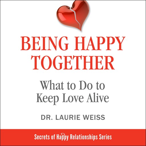 Being Happy Together:, Laurie Weiss