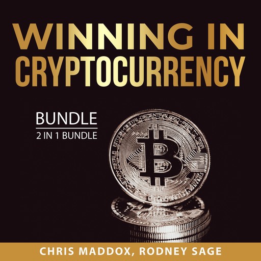 Winning in Cryptocurrency Bundle, 2 in 1 Bundle, Chris Maddox, Rodney Sage