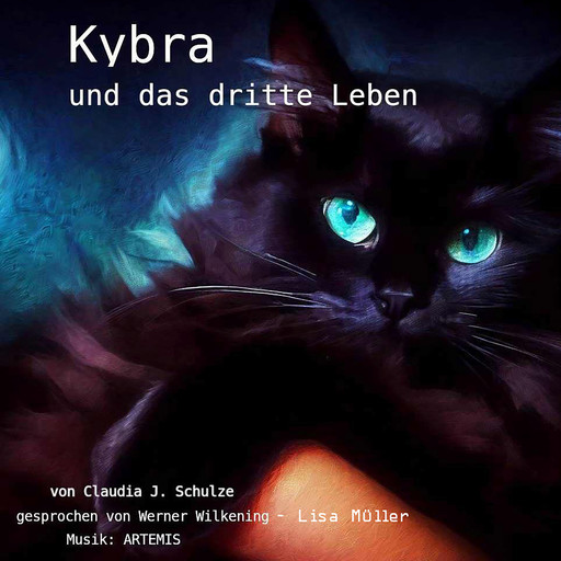 Kybra und das dritte Leben (ungekürzt), Claudia J. Schulze