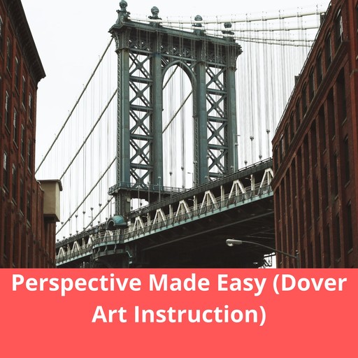 Perspective Made Easy (Dover Art Instruction), Ernest R.Norling