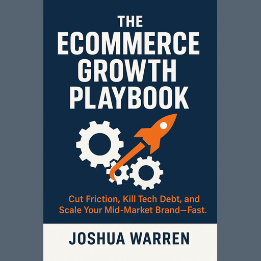 The Ecommerce Growth Playbook, Joshua S. Warren