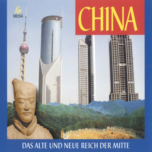 China - Das alte und neue Reich der Mitte, Heinz Wagner