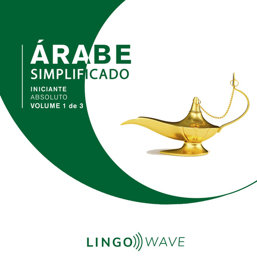 Árabe Simplificado - Iniciante Absoluto - Volume 1 de 3, Lingo Wave