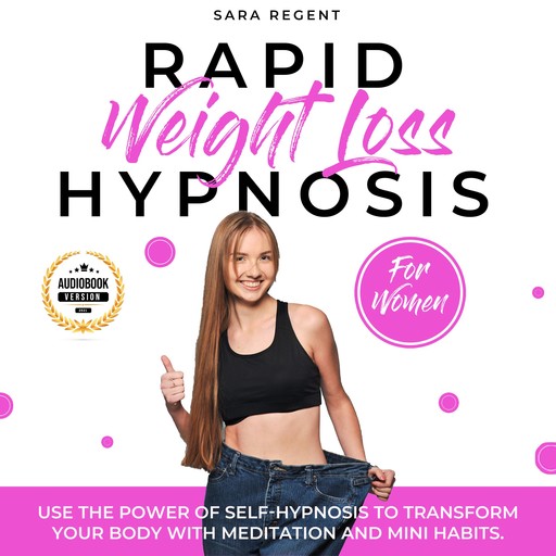 Rapid Weight Loss Hypnosis for Women, Sara Regent