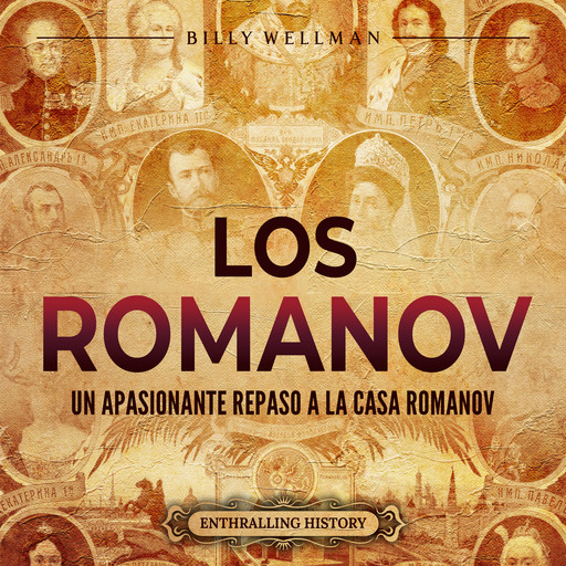 Los Romanov: Un apasionante repaso a la Casa Romanov, Billy Wellman