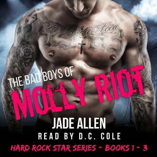The Bad Boys Of Molly Riot (Hard Rock Star Series, Books 1-3), Jade Allen