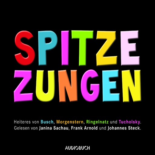 Spitze Zungen, Wilhelm Busch, Kurt Tucholsky, Joachim Ringelnatz, Christian Morgenstern