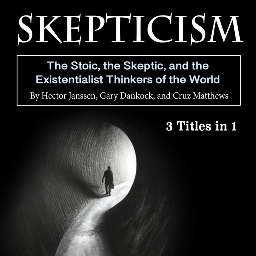 Skepticism, Hector Janssen, Cruz Matthews, Gary Dankock