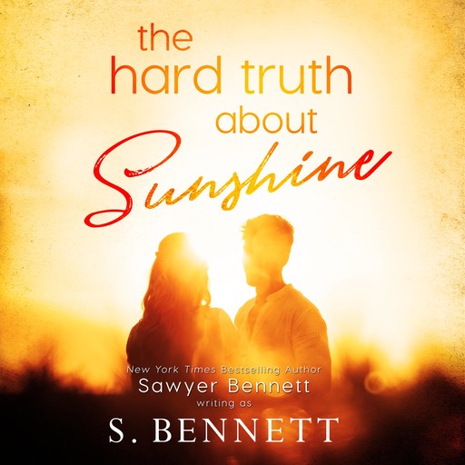 The Hard Truth About Sunshine, Bennett, Sawyer Bennett