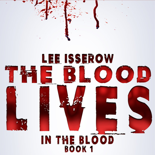 The Blood Lives, Lee Isserow