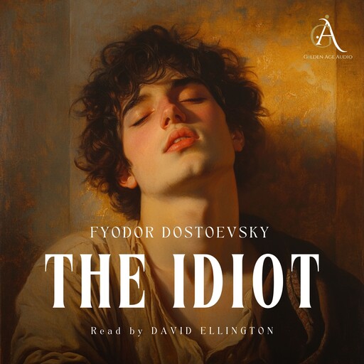 The Idiot - Audiolbook, Fyodor Dostoevsky, Classic Audiobooks