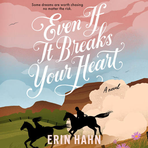Even if It Breaks Your Heart, Erin Hahn