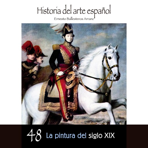 La pintura del siglo XIX, Ernesto Ballesteros Arranz