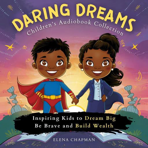 Daring Dreams. Children's Audiobook Collection, Elena Chapman
