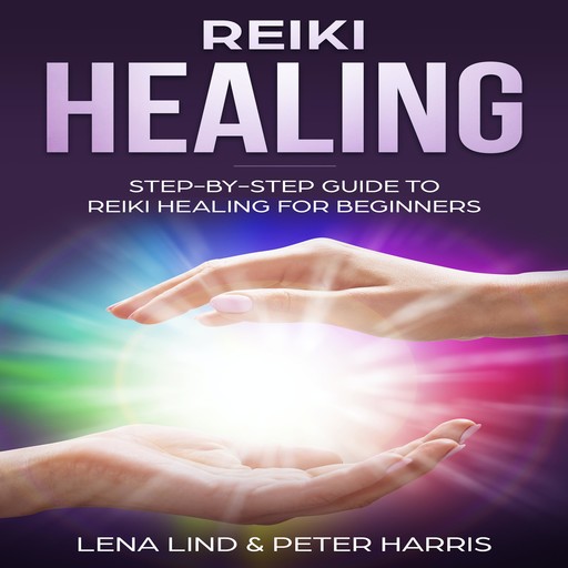 Reiki Healing, Peter Harris, Lena Lind