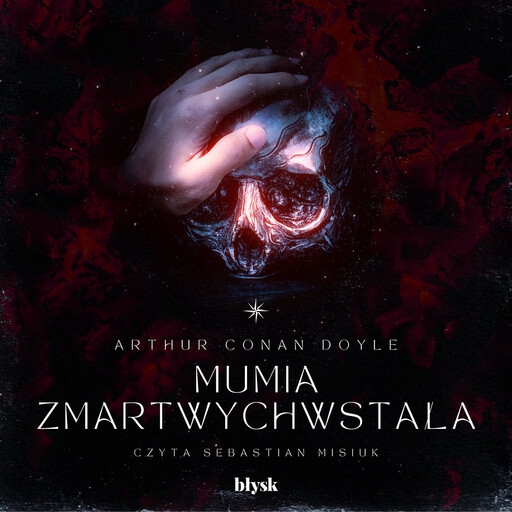 Mumia zmartwychwstała, Arthur Conan Doyle