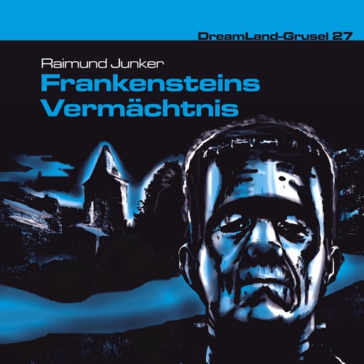 Dreamland Grusel, Folge 27: Frankensteins Vermächtnis, Raimund Junker