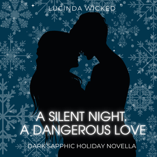 A Silent Night, A Dangerous Love, Lucinda Wicked