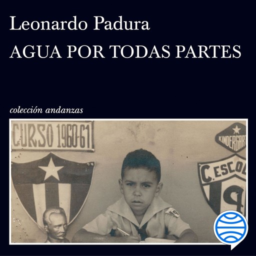 Agua por todas partes, Leonardo Padura